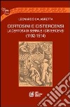 Certosini e cistercensi. La certosa di Serra e i cistercensi 1192-1514 libro
