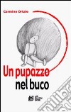 Un pupazzo nel buco libro di Ortale Carmine