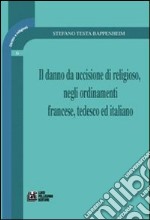 Il danno da uccisione di religioso, negli ordinamenti francese, tedesco ed italiano