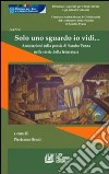 Solo uno sguardo io vidi... Annotazioni sulla poesia di Sandro Penna nella storia della letteratura libro di Bruni P. (cur.)