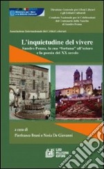 L'inquietudine del vivere. Sandro Penna, la sua «fortuna» all'estero e la poesia del XX secolo libro