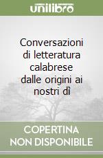 Conversazioni di letteratura calabrese dalle origini ai nostri dì libro