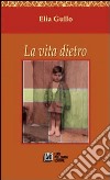 La vita dietro libro di Gullo Elia