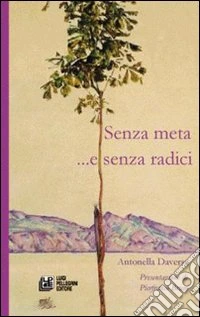 Senza meta... e senza radici