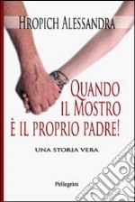 Quando il mostro è il proprio padre!