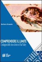 Comprendere il limite. L'indagine delle choses divines in Paul Valéry libro