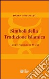 Simboli della tradizione islamica. Lessico ragionato in 33 voci libro