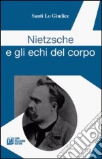 Nietzsche e gli echi del corpo libro