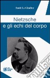 Nietzsche e gli echi del corpo libro di Lo Giudice Santi