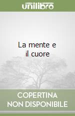 La mente e il cuore libro