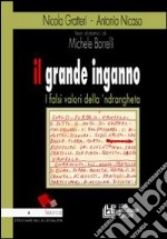 Il grande inganno. I falsi valori della 'ndrangheta libro