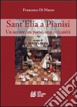 Sant'Elia a Pianisi. Un autore, un paese, una comunità libro