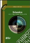 Islamica. Crisi e rinnovamento di una civiltà libro
