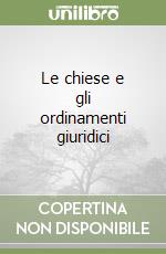 Le chiese e gli ordinamenti giuridici libro