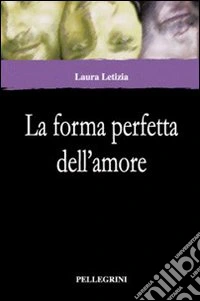 La forma perfetta dell'amore