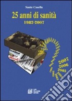 Venticinque anni di sanità. 1982-2007