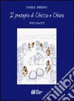 Il presepio di Chicco e Chiara libro