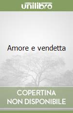 Amore e vendetta