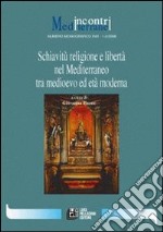 Schiavitù religione e libertà nel Mediterraneo tra Medioevo ed età moderna libro