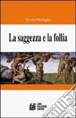 La saggezza e la follia libro