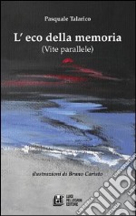 L'eco della memoria (Vite parallele) libro