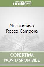 Mi chiamavo Rocco Campora