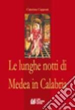 Le lunghe notti di Medea in Calabria