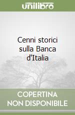 Cenni storici sulla Banca d'Italia libro