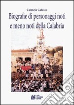 Biografie di personaggi noti e meno noti della Calabria libro