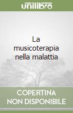 La musicoterapia nella malattia libro