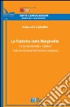 La fabbrica della marginalità. La scuola fascista in Calabria (note per una storia dell'istruzione calabrese) libro di Costabile Giancarlo