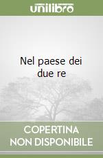 Nel paese dei due re