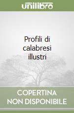 Profili di calabresi illustri libro