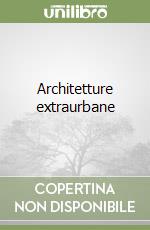 Architetture extraurbane