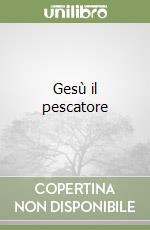 Gesù il pescatore libro