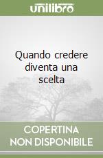 Quando credere diventa una scelta libro