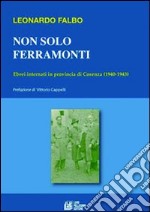 Non solo Ferramonti. Ebrei internati in provincia di Cosenza (1940-1943) libro