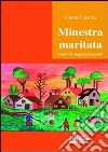 Minestra maritata. Gocce di saggezza paesana libro di Curcio Carla