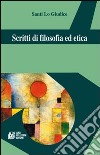 Scritti di filosofia ed etica libro