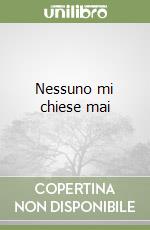 Nessuno mi chiese mai libro