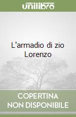 L'armadio di zio Lorenzo libro