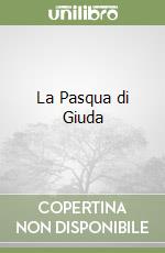La Pasqua di Giuda