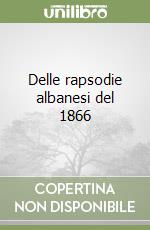 Delle rapsodie albanesi del 1866 libro