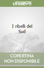 I ribelli del Sud libro