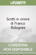 Scritti in onore di Franco Bolognini libro