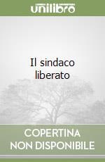 Il sindaco liberato