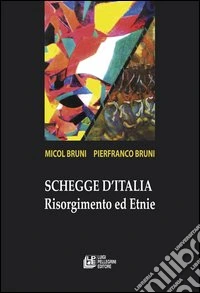 Schegge d'Italia. Risorgimento e etnie
