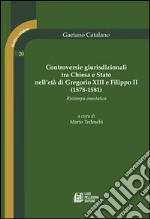 Controversie giurisprudenziali tra Chiesa e Stato nell'età di Gregorio XIII e Filippo II (1578-1581) (rist. anast.) libro