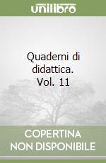 Quaderni di didattica. Vol. 11