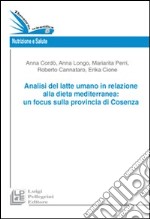 Analisi del latte umano in relazione alla dieta mediterranea. Un focus sulla provincia di Cosenza libro